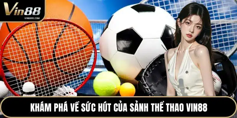 Thể Thao VIN88 - Sân Chơi Kèo Cược Hot Nhất Cho Bet Thủ - tokupe