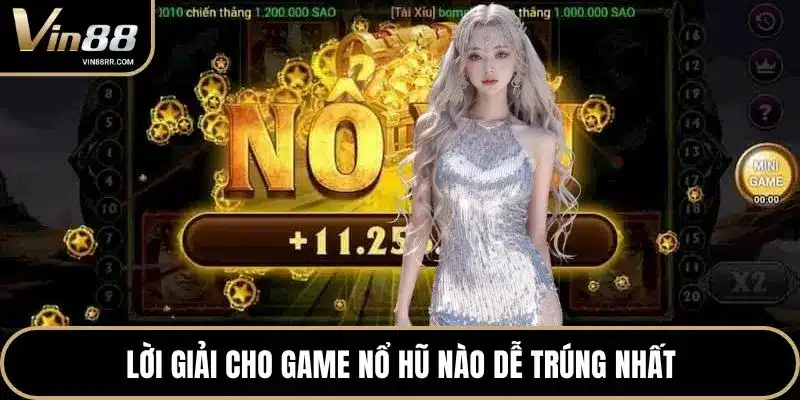 Game Nổ Hũ Nào Dễ Trúng Nhất? Top 10 Siêu Phẩm Cực Đỉnh - tokupe