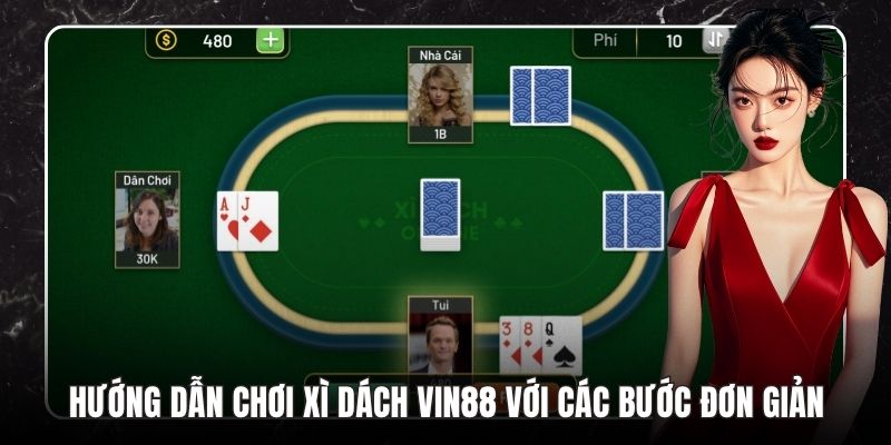 Hướng Dẫn Chơi Xì Dách VIN88 Với Các Bước Đơn Giản - tokupe