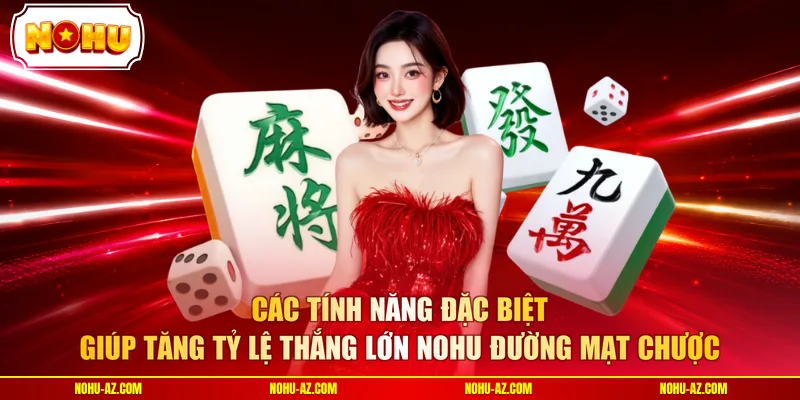 Nohu Đường Mạt Chược: Chơi Ngay Trúng Liền Jackpot 2.5 Tỷ  - tokupe