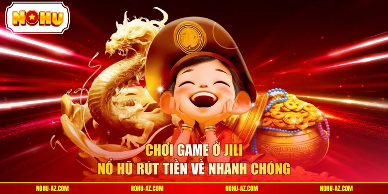 Trải Nghiệm JILI Nổ Hũ Với Top 3 Game Hot Không Thể Bỏ Lỡ - tokupe