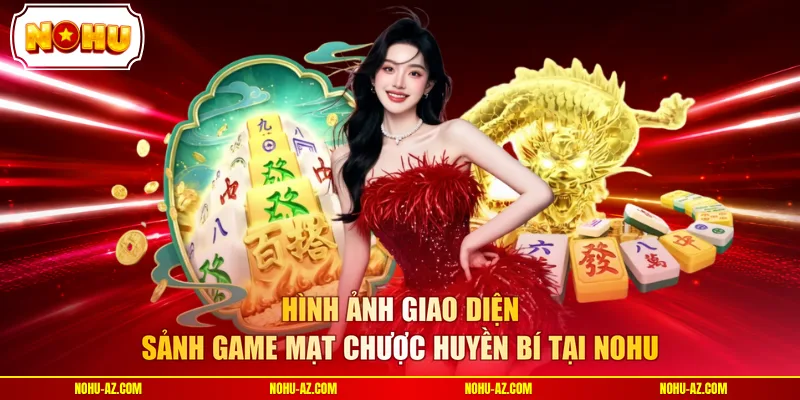 Nohu Đường Mạt Chược: Chơi Ngay Trúng Liền Jackpot 2.5 Tỷ  - tokupe