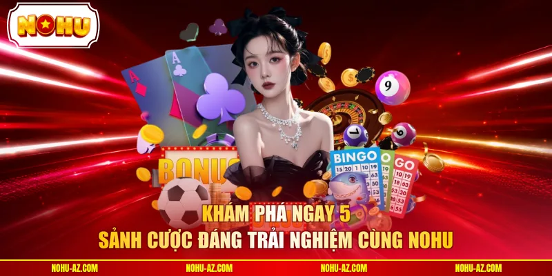 NOHU Là Cái Gì? 5 Sảnh Cược Giúp Thương Hiệu Bùng Nổ - tokupe