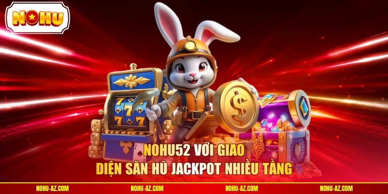Nohu52 - Jackpot 3 Tỷ Và Chuỗi Quay Nổ Hũ Thắng Liên Tục - tokupe