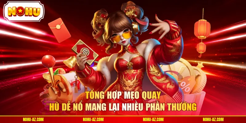 Mẹo Quay Hũ Dễ Nổ Dành Riêng Cho Các Người Chơi Mới - tokupe
