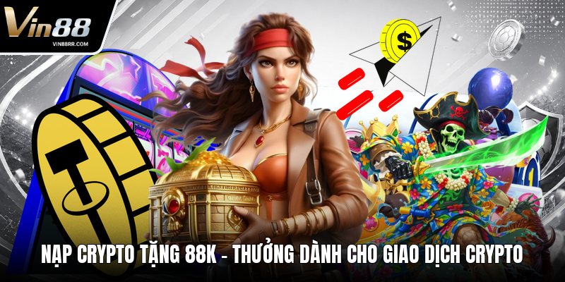 Nạp Crypto Tặng 88k - Thưởng Dành Cho Giao Dịch Crypto - tokupe