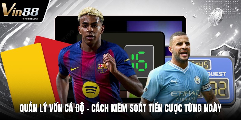 Quản Lý Vốn Cá Độ - Cách Kiểm Soát Tiền Cược Từng Ngày - tokupe