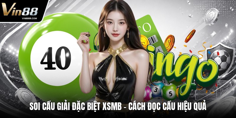 Soi Cầu Giải Đặc Biệt Xsmb - Cách Đọc Cầu Hiệu Quả - tokupe