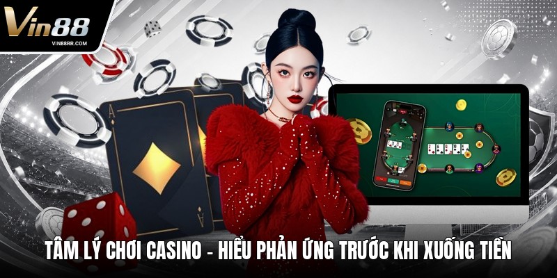 Tâm Lý Chơi Casino - Hiểu Phản Ứng Trước Khi Xuống Tiền - tokupe