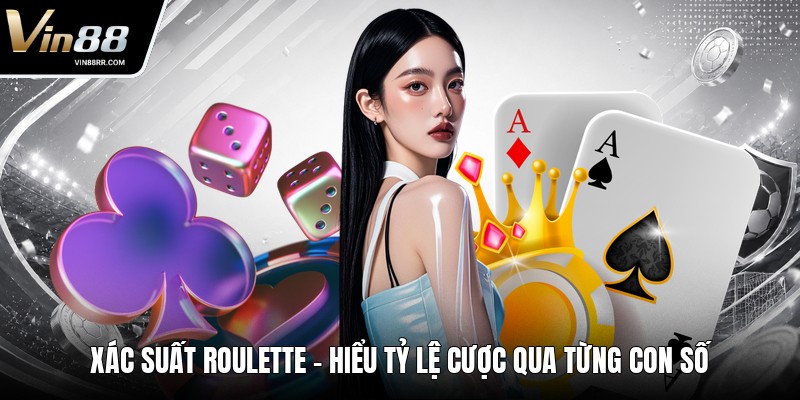 Xác Suất Roulette - Hiểu Tỷ Lệ Cược Qua Từng Con Số - tokupe